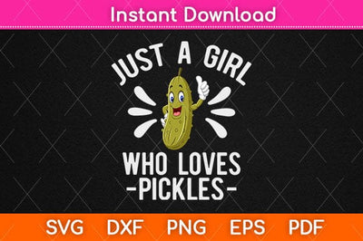 Just A Girl Who Loves Pickles Svg Design SVG artprintfile 