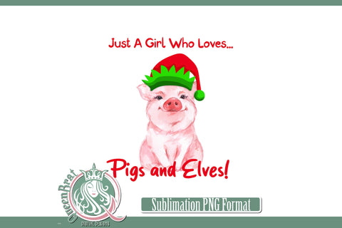 Just A Girl Who Loves Pigs & Elves Sublimation Sublimation QueenBrat Digital Designs 