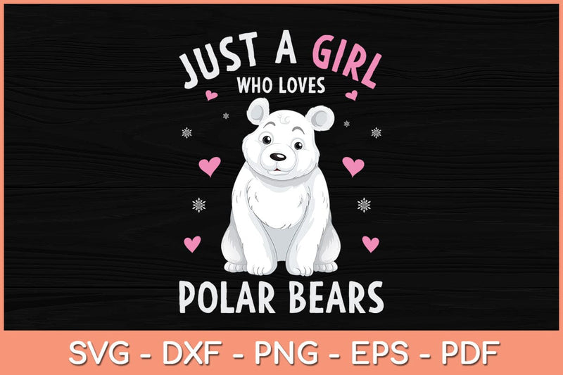 Just A Girl Who Loves Polar Bears Svg Cutting File SVG Helal 
