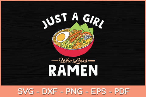 Just a Girl Who Loves Ramen Svg Cutting File SVG artprintfile 