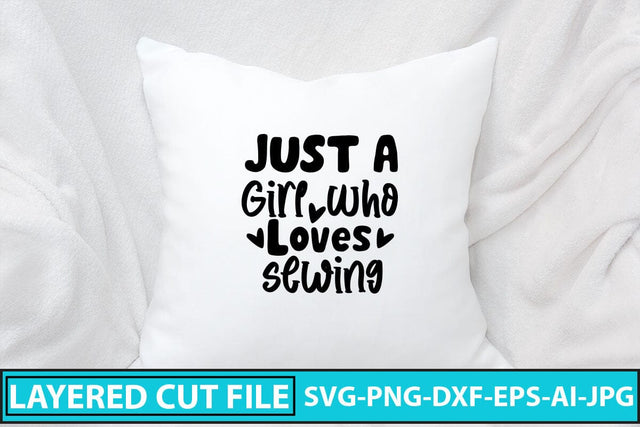 Just A Girl Who Loves Sewing SVG Cut File SVG Syaman 