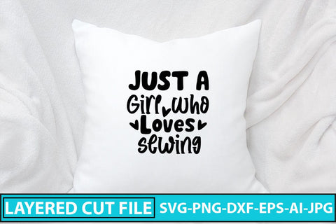 Just A Girl Who Loves Sewing SVG Cut File SVG Syaman 
