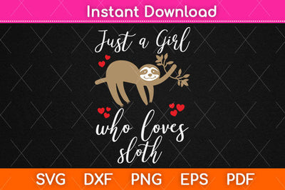 Just A Girl Who Loves Sloths Svg Png Dxf Digital Cutting File SVG Helal 