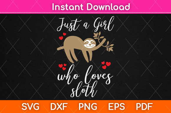 Just A Girl Who Loves Sloths Svg Png Dxf Digital Cutting File SVG Helal 