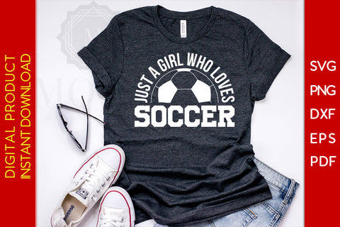 just a girl who loves Soccer SVG PNG PDF Cut File SVG Creativedesigntee 