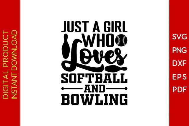 Just A Girl Who Loves Softball And Bowling SVG PNG PDF Cut File SVG Creativedesigntee 