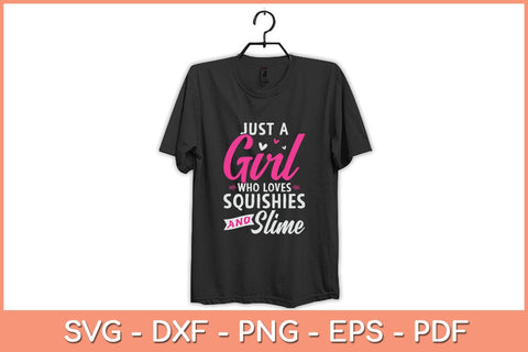Just a Girl Who Loves Squishies and Slime Svg Cutting File SVG artprintfile 