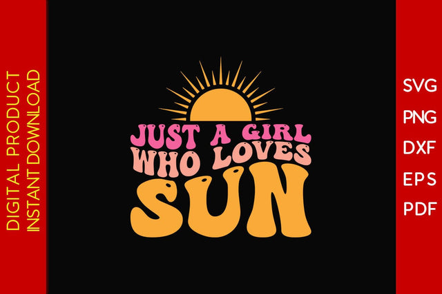 Just A Girl Who Loves Sun Retro Summer Vacation SVG PNG PDF Cut File SVG Creativedesigntee 