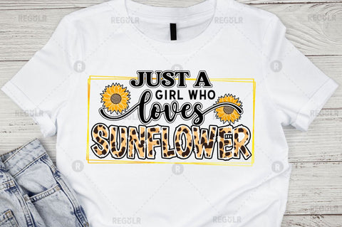 Just a girl who loves sunflowers Sublimation Design Sublimation Regulrcrative 