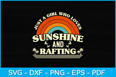 Just A Girl Who Loves Sunshine And Rafting Svg Cutting File SVG artprintfile 