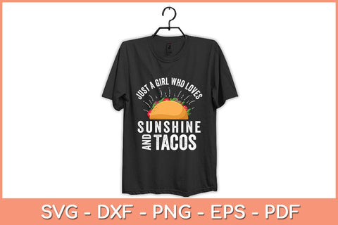 Just a Girl Who Loves Sunshine and Tacos Svg Cutting File SVG artprintfile 