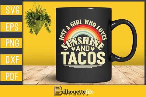Just A Girl Who Loves Sunshine And Tacos Svg T-shirt Design SVG Silhouette File 