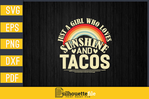Just A Girl Who Loves Sunshine And Tacos Svg T-shirt Design SVG Silhouette File 