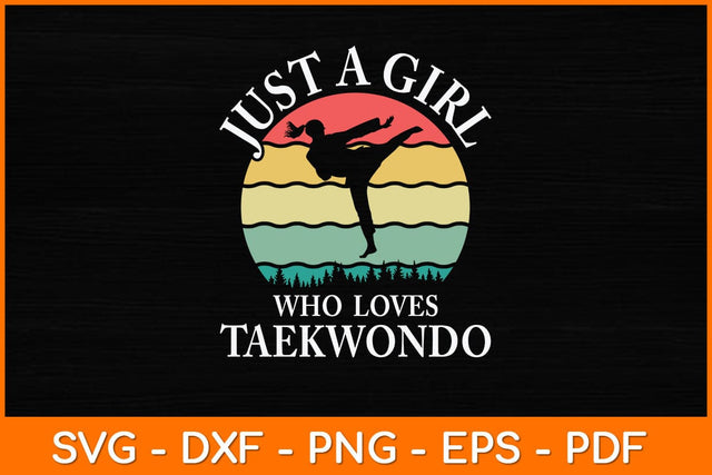 Just A Girl Who Loves Taekwondo Svg Design SVG artprintfile 