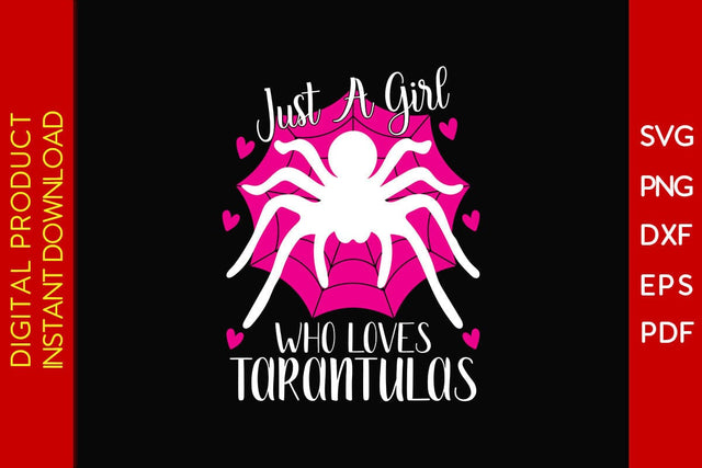 Just A Girl Who Loves Tarantulas SVG PNG PDF Cut File SVG Creativedesigntee 