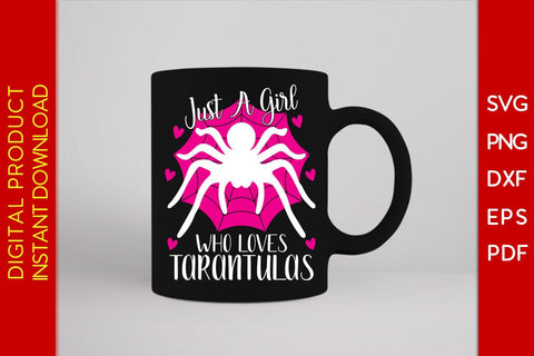 Just A Girl Who Loves Tarantulas SVG PNG PDF Cut File SVG Creativedesigntee 