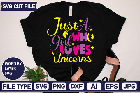 Just A Girl Who Loves Unicorns SVG Cut File SVGs,quotes-and-sayings,food-drink mini-bundles,print-cut,on-sale Sublimation or Vinyl Shirt Design SVG DesignPlante 503 