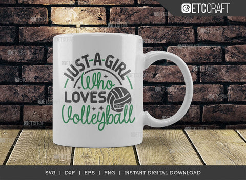 Just A Girl Who Loves Volleyball SVG Cut File, Volleyball Svg, volleyball shorts, Volleyball Quote, Volleyball t-Shirt, TG 00628 SVG ETC Craft 