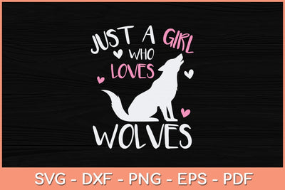 Just A Girl Who Loves Wolves Svg Cutting File SVG artprintfile 