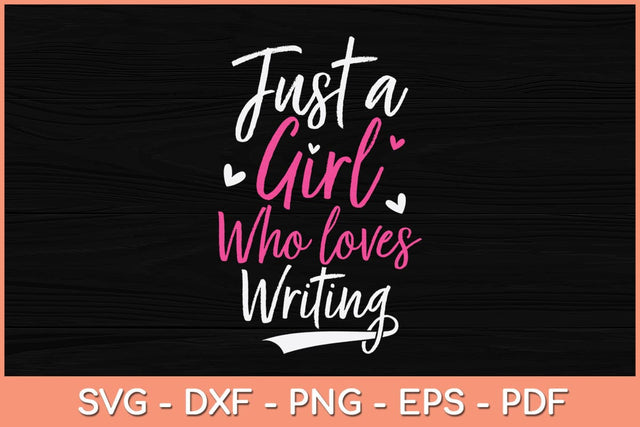 Just a Girl Who Loves Writing Svg Cutting File SVG artprintfile 