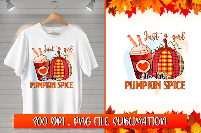 Just a girl who take pumpkin spice Sublimation SVG Shetara Begum 