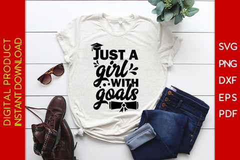 Just A Girl With Goals Graduation SVG PNG PDF Cut File SVG Creativedesigntee 