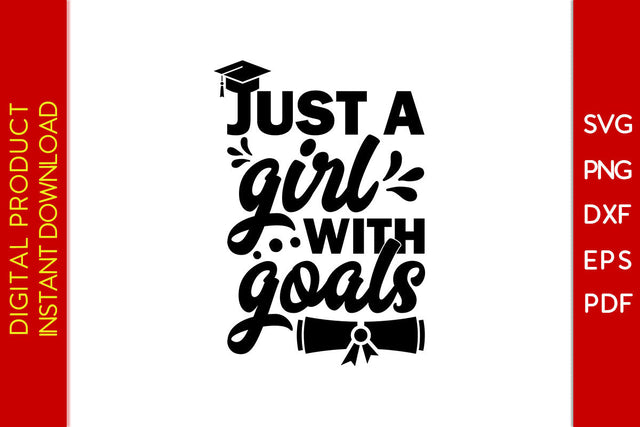 Just A Girl With Goals Graduation SVG PNG PDF Cut File SVG Creativedesigntee 