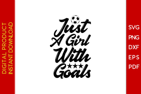Just A Girl With Goals Soccer SVG PNG PDF Cut File SVG Creativedesigntee 