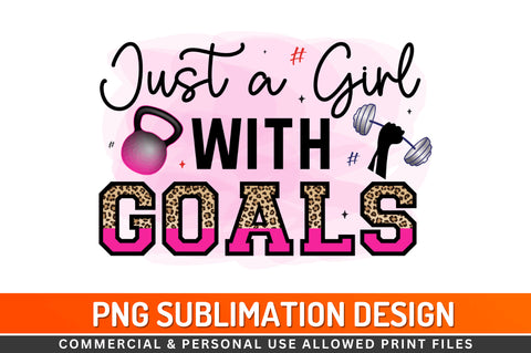Just a girl with goals Sublimation PNG Sublimation Regulrcrative 