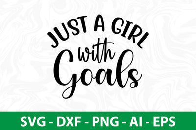 Just a Girl with Goals svg SVG nirmal108roy 