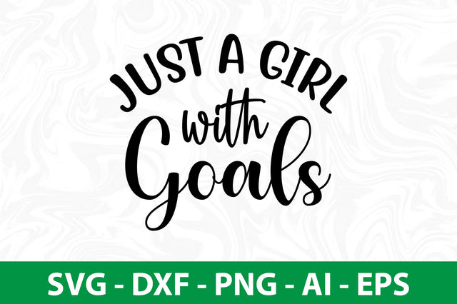 Just a Girl with Goals svg SVG nirmal108roy 