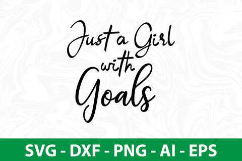 Just a Girl with Goals SVG SVG nirmal108roy 