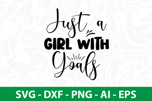 Just a Girl with Goals svg SVG orpitasn 