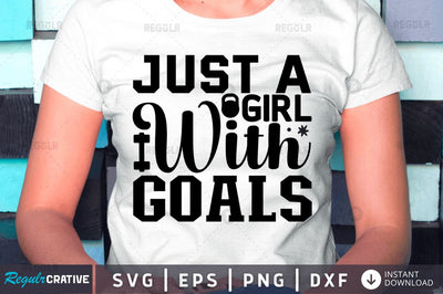 Just a girl with goals SVG SVG Regulrcrative 
