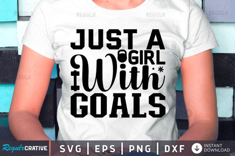 Just a girl with goals SVG SVG Regulrcrative 
