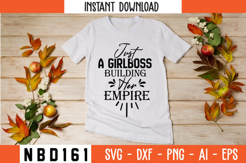 just a girlboss building her empire Svg Design SVG Nbd161 