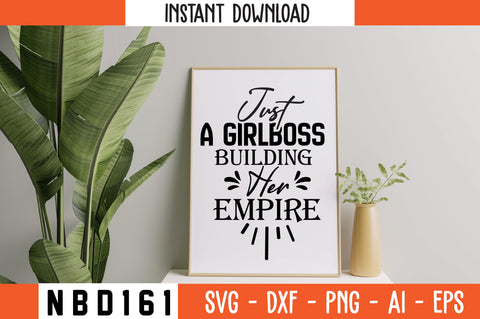 just a girlboss building her empire Svg Design SVG Nbd161 