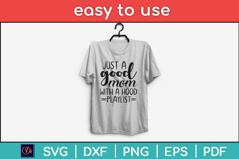 Just A Good Mom With A Hood Playlist Svg Design SVG artprintfile 