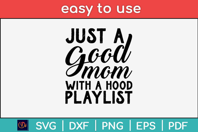 Just A Good Mom With A Hood Playlist Svg Design SVG artprintfile 