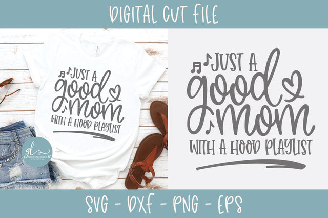 Just A Good Mom With A Hood Playlist SVG Grace Lynn Designs 