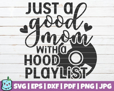 Just A Good Mom With A Hood Playlist SVG MintyMarshmallows 