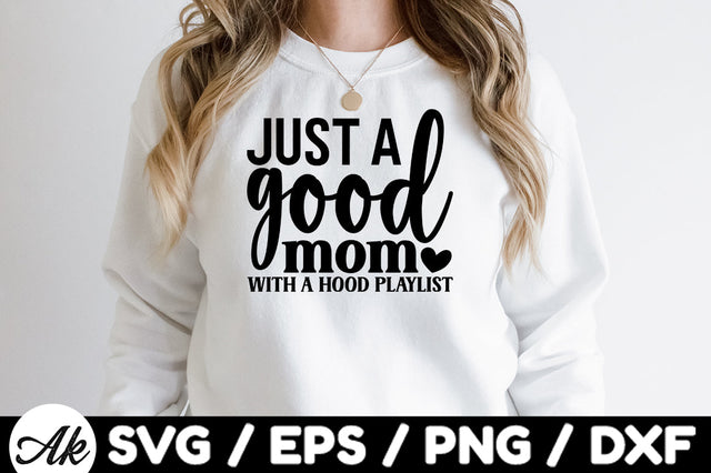 Just a good mom with a hood playlist svg SVG akazaddesign 