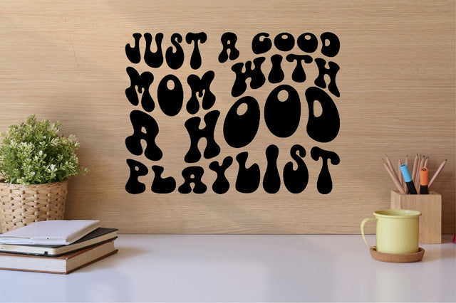 Just a Good Mom with a Hood Playlist SVG SVGista 