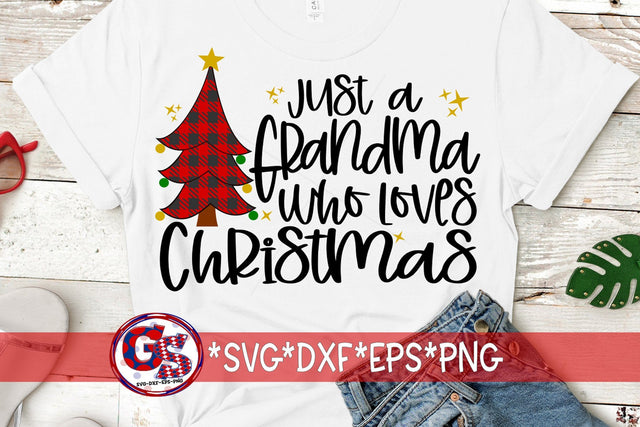 Just A Grandma Who Loves Christmas SVG DXF EPS PNG SVG Greedy Stitches 