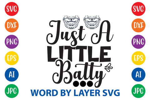 Just A Little Batty, Halloween SVG Design SVG Rafiqul20606 