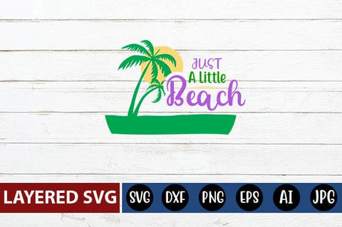 Just A Little Beach Svg Cut File SVG Blessedprint 