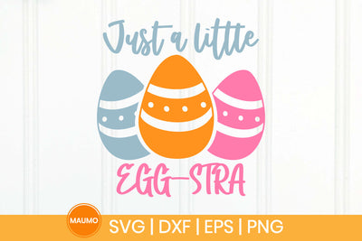 Just a little egg-extra easter svg quote SVG Maumo Designs 
