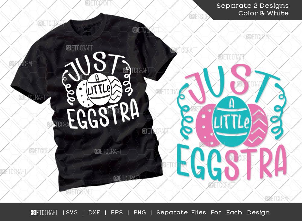 Just A Little Eggstra SVG Cut File | Easter Svg | Easter Bunny Svg ...