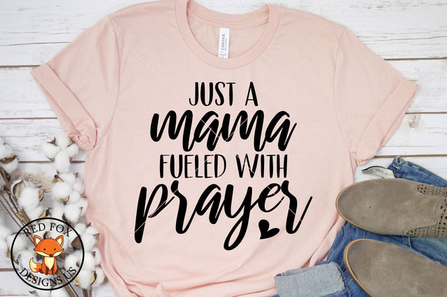 Just A Mama Fueled By Prayer SVG | Scripture SVG PNG DXF SVG RedFoxDesignsUS 