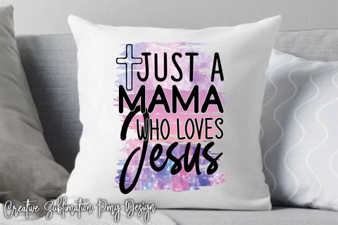 Just A Mama Who Loves Jesus Sublimation Mock Up Photo Creativeart88 